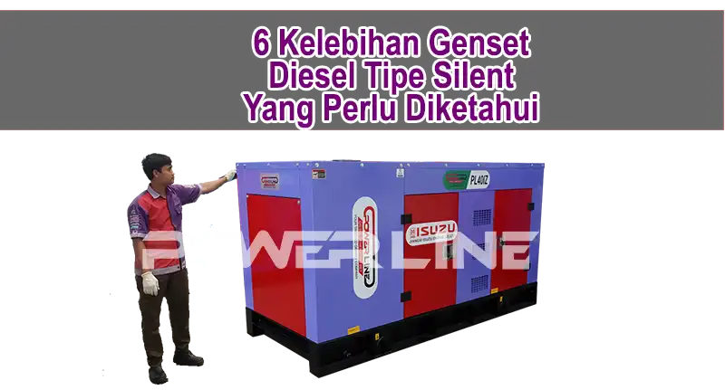 6 Kelebihan Genset Diesel Tipe Silent Yang Perlu Diketahui