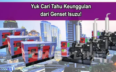 Yuk Cari Tahu Keunggulan dari Genset Isuzu!