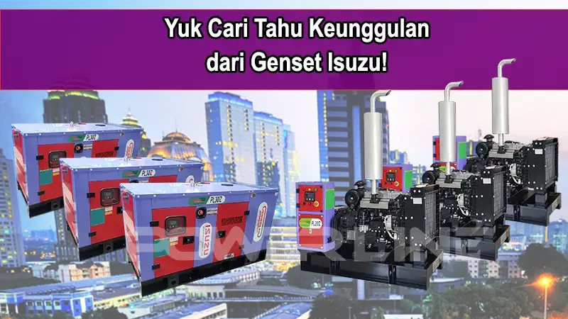 Yuk Cari Tahu Keunggulan dari Genset Isuzu!