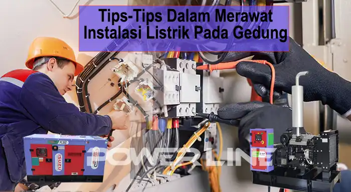 Tips-Tips Dalam Merawat Instalasi Listrik Pada Gedung