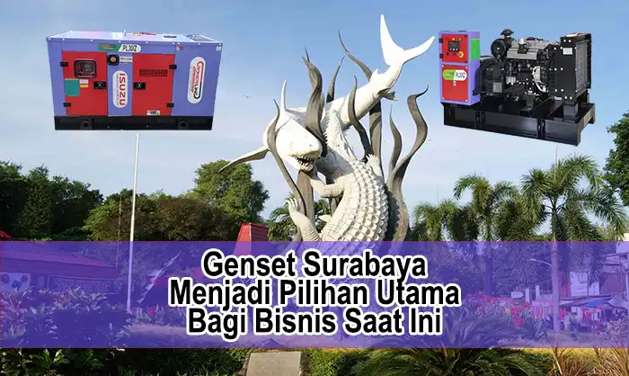 Genset Surabaya Menjadi Pilihan Utama Bagi Bisnis Saat Ini