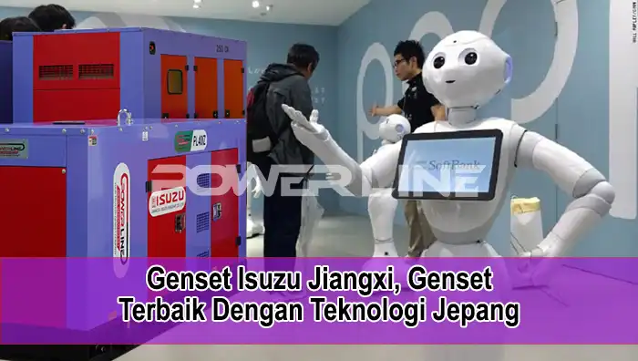 Genset Isuzu Jiangxi, Genset Terbaik Dengan Teknologi Jepang