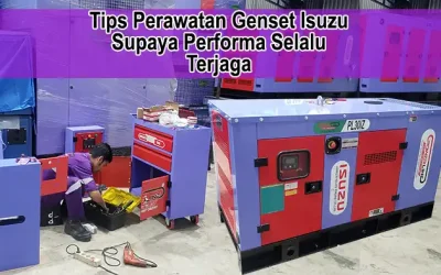 Tips Perawatan Genset Isuzu Supaya Performa Selalu Terjaga