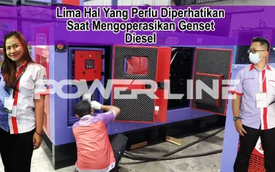 Lima Hal Yang Perlu Diperhatikan Saat Mengoperasikan Genset Diesel