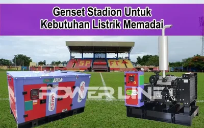 Genset Stadion Untuk Kebutuhan Listrik Memadai