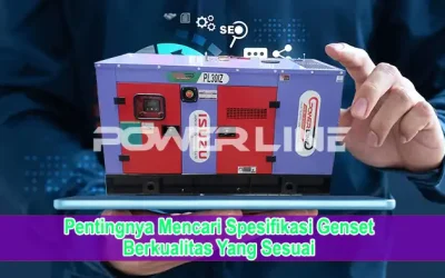 Pentingnya Mencari Spesifikasi Genset Berkualitas Yang Sesuai