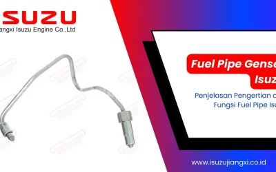 Fuel Pipe Genset Isuzu: Pengertian, Jenis, dan Fungsinya!