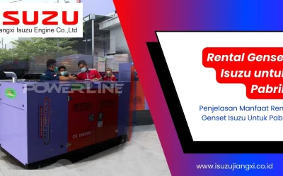 Apa Manfaat Rental Genset Isuzu Untuk Pabrik? Ini Penjelasannya!