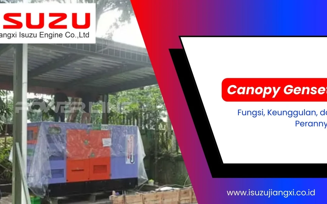 Canopy Genset: Fungsi, Keunggulan, dan Perannya!