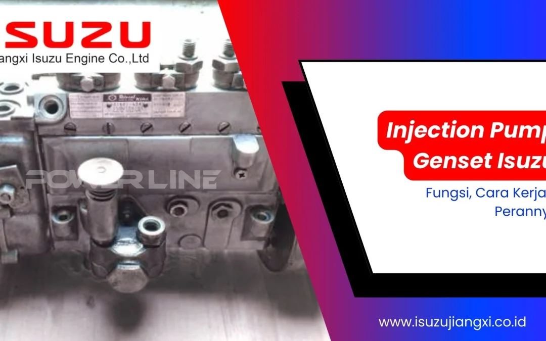 Injection Pump Genset Isuzu: Fungsi, Cara Kerja, & Perannya!
