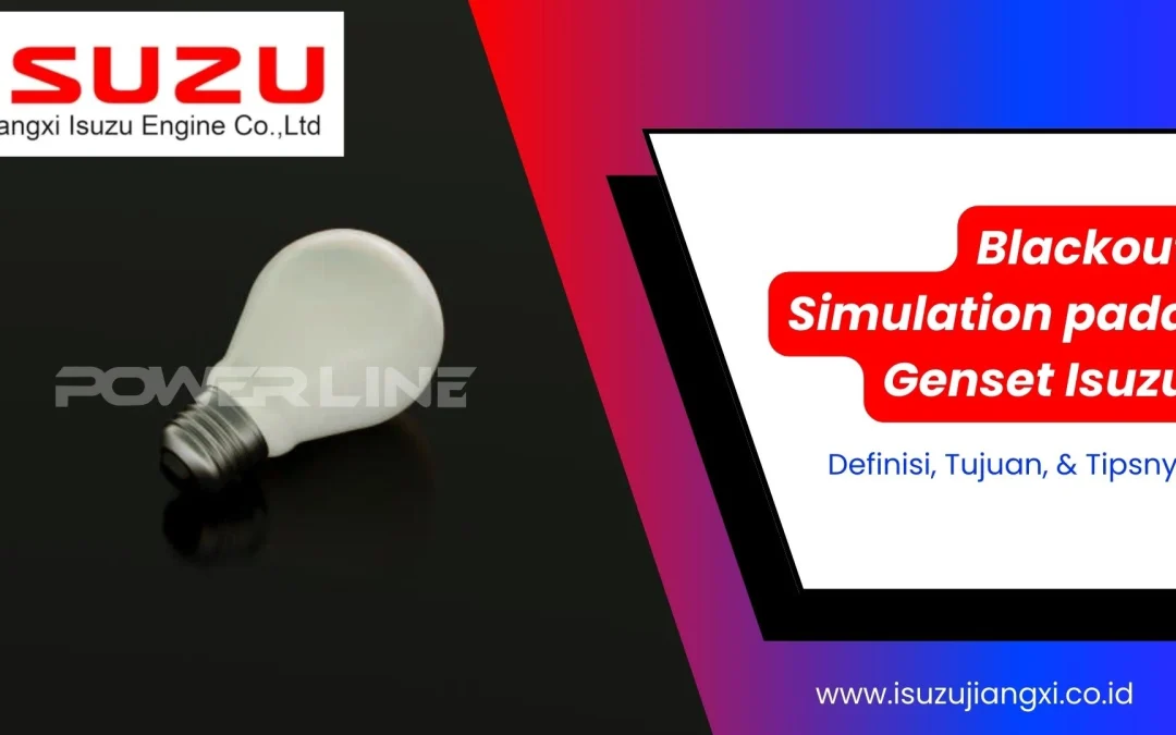 Blackout Simulation Genset Isuzu: Definisi, Tujuan, & Tipsnya!